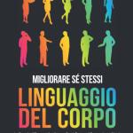 Langage du corps, manuel pour s'améliorer, Les Règles d'Or pour analyser chaque geste et expression d'autrui. 